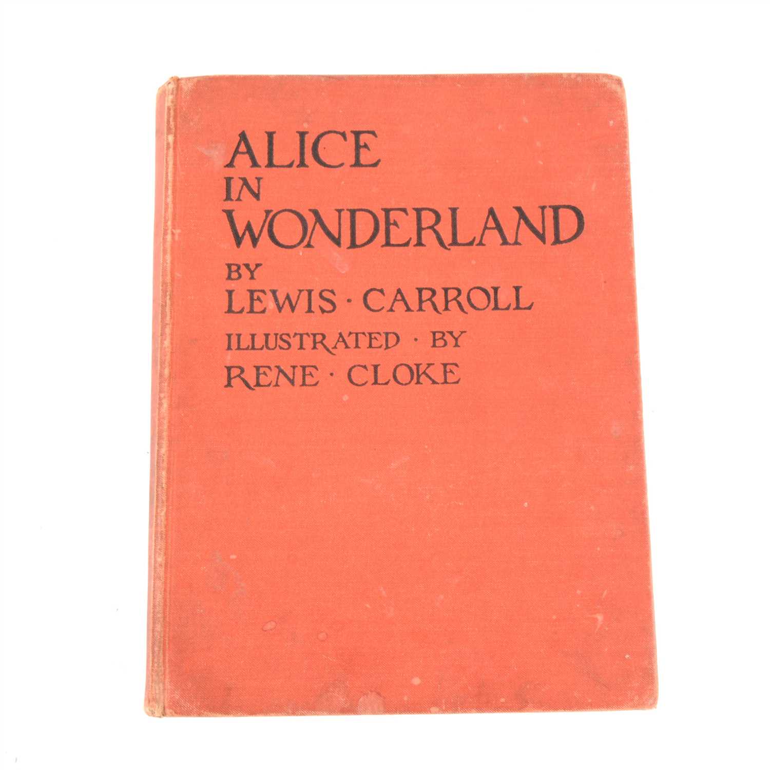 Lot 98 - Lewis Carroll, Alice in Wonderland, illustrated by Rene Cloke, P. R. Gawthorne Ltd, London.