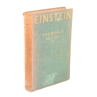 Lot 161 - Albert Einstein, The World As I See It, John Lane, The Bodley Head, London, 1935 reprint.