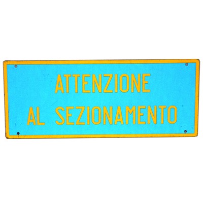 Lot 739 - Italian railway station metal sign 'Attenzione Al Sezionamento'